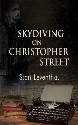 Skydiving on Christopher Street - Stan Leventhal - cover