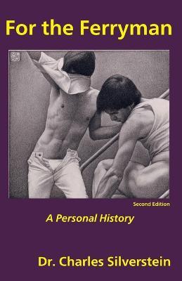 For the Ferryman: A Personal History - Charles Silverstein - cover