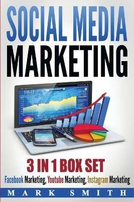 Social Media Marketing: Facebook Marketing, Youtube Marketing, Instagram Marketing - Mark Smith - cover