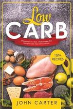 Low Carb: 3 Manuscripts in 1 Book - Mediterranean Diet, Ketogenic Diet, Paleo Diet Cookbook