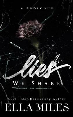 Lies We Share: A Prologue - Ella Miles - cover