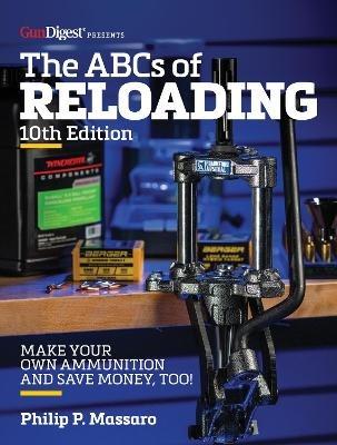 The ABC's of Reloading, 10th Edition - Philip Massaro - cover