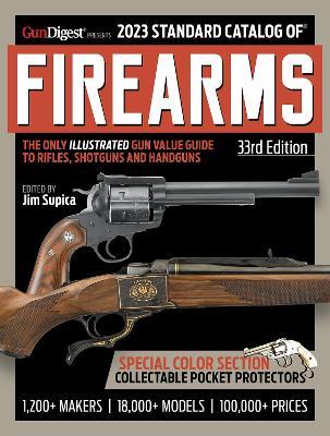 2023 Standard Catalog of Firearms, 33rd Edition: The Illustrated Collector's Price and Reference Guide - cover