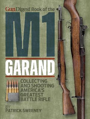 Gun Digest Book of the M1 Garand - Patrick Sweeney - cover