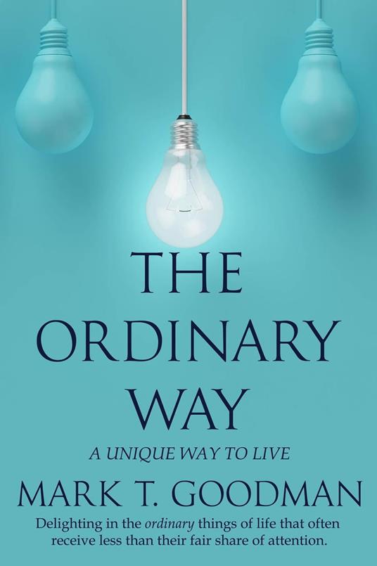 The Ordinary Way: A Unique Way to Live