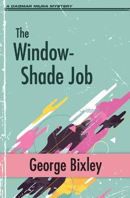 The Window-Shade Job - George Bixley - cover