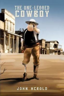 The One-Legged Cowboy - John Herold - cover