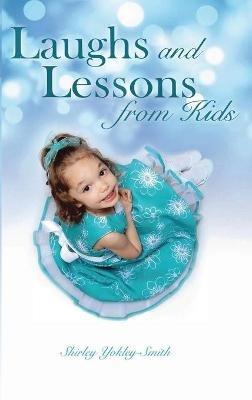 Laughs and Lessons from Kids - Shirley Yokely Smith - cover