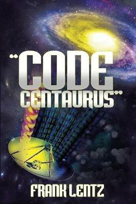 Code Centaurus - Frank Lentz - cover