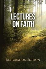Lectures on Faith: Restoration Edition