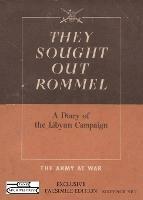 They Sought Out Rommel: A Diary of the Libyan Campaign