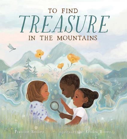 To Find Treasure in the Mountains - Francine Rockey,Kendra Binney - ebook