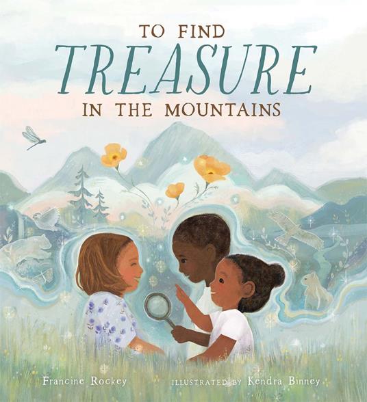 To Find Treasure in the Mountains - Francine Rockey,Kendra Binney - ebook