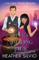 Love's Misfiring Magic - Heather Silvio - cover