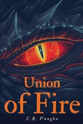 Union of Fire - C B Vaughn - cover