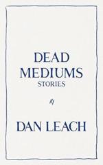 Dead Mediums
