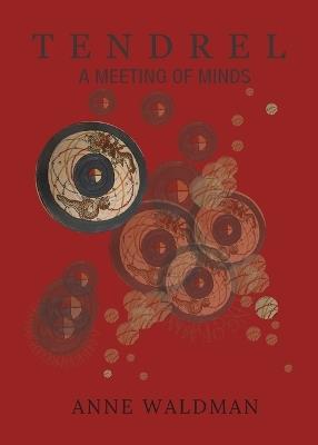 Tendrel: A Meeting of Minds - Anne Waldman - cover