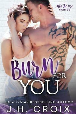 Burn For You - J H Croix - cover