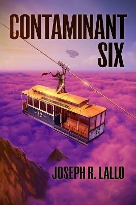 Contaminant Six - Joseph R Lallo - cover