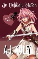 An Unlikely Match - A J Culey - cover