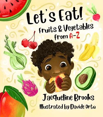 Let's Eat: Fruits and Vegetables from A-Z - Jacqueline Brooks - cover