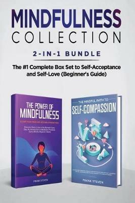 Mindfulness Collection 2-in-1 Bundle: Power of Mindfulness Meditation + Mindful Path to Self-Compassion - The #1 Complete Box Set to Self-Acceptance and Self-Love (Beginner's Guide) - Steven Frank - cover