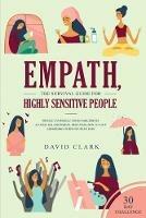Empath, The Survival Guide for Highly Sensitive People: Protect Yourself From Narcissists & Toxic Relationships Discover How to Stop Absorbing Other People's Pain + 30 Day Challenge - David Clark - cover