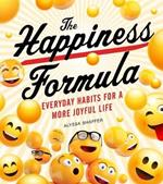 The Happiness Formula: Everyday Happiness for a More Joyful Life