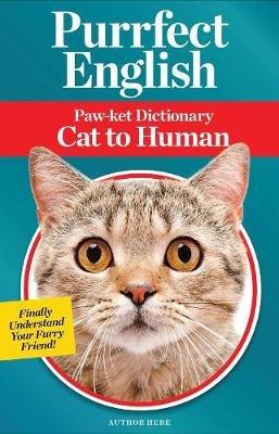 Purrfect English: Paw-ket Dictionary Cat to Human - Jillian Blume - cover