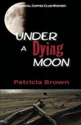 Under A Dying Moon - Patricia Brown - cover