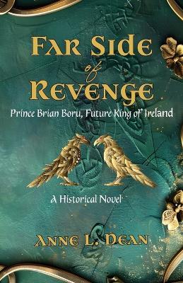 Far Side of Revenge: Prince Brian Boru, Future King of Ireland - Anne L Dean - cover