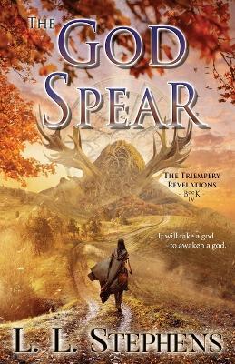 The God Spear - L L Stephens - cover