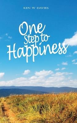 One Step to Happiness - Ken W Davies - cover