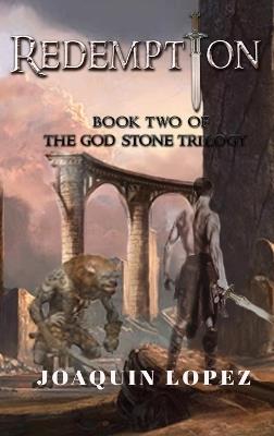 Redemption: A God Stone Trilogy - Joaquin Lopez - cover