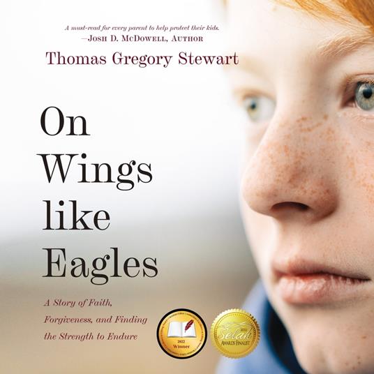 On Wings Like Eagles: A Story of Faith, Forgiveness, and Finding the Strength to Endure