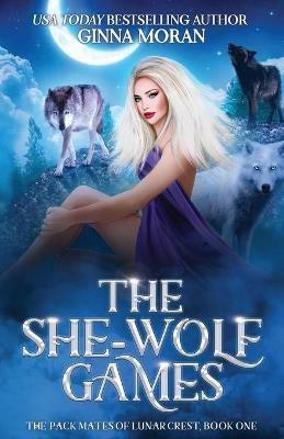 The She-Wolf Games - Ginna Moran - cover