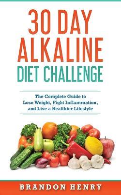 30 Day Alkaline Diet Challenge - Brandon Henry - cover