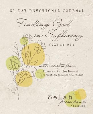 Finding God in Suffering - Volume One: Excerpts from Streams in the Desert - Psalms - Redemption Press - cover