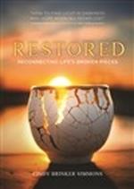 Restored: Reconnecting Life's Broken Pieces