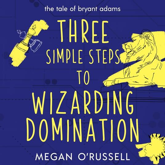 Three Simple Steps to Wizarding Domination