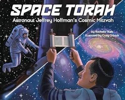 Space Torah: Astronaut Jeffrey Hoffman's Cosmic Mitzvah - Rachelle Burk - cover