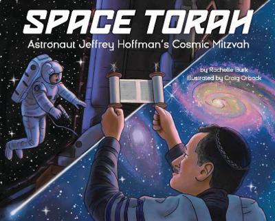 Space Torah: Astronaut Jeffrey Hoffman's Cosmic Mitzvah - Rachelle Burk - cover