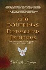 As 16 Doutrinas Fundamentais Explicadas: Baseado Nas Verdades Fundamentais Das Assembleias De Deus