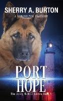 Port Hope: Join Jerry McNeal And His Ghostly K-9 Partner As They Put Their Gifts To Good Use. - Sherry a Burton - cover