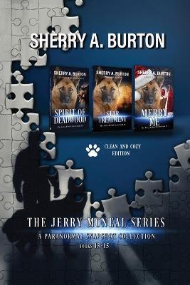 The Jerry McNeal Series, a Paranormal Snapshot Collection Volume 5: (Books 13-15) Spirit of Deadwood, Star Treatment, Merry Me - Sherry a Burton - cover