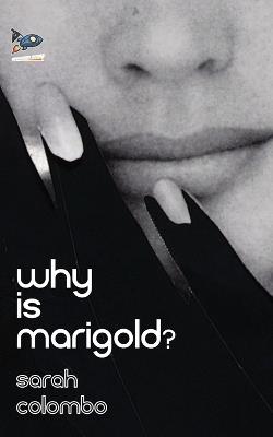 Why is Marigold? - Sarah Colombo - cover