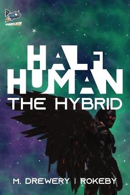 Half Human: The Hybrid - M Drewery,Rokeby - cover