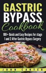 Gastric Bypass Cookbook: 100+ Quick and Easy Recipes for stage 1 and 2 After Gastric Bypass Surgery