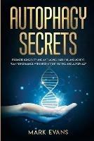Autophagy: Secrets - Promote Longevity and Anti-Aging, Burn Fat, and Achieve Peak Performance with Intermittent Fasting and Autophagy (Ketogenic Diet & Weight Loss Hacks - Mark Evans - cover