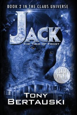 Jack (Large Print Edition): The Tale of Frost - Tony Bertauski - cover